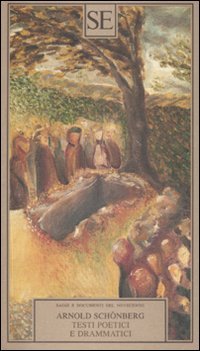 Schonberg,Arnold. - Testi poetici e drammatici editi e inediti.