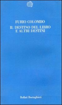 Colombo,Furio. - Il destino del libro e altri destini.
