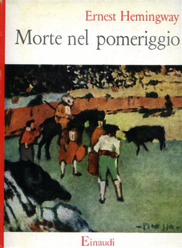 Hemingway,Ernest. - Morte nel pomeriggio.