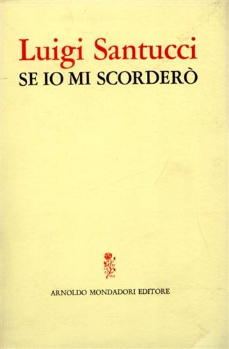 Santucci,Luigi. - Se io mi scorder. (Poesie).