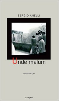 Anelli,Sergio. - Unde malum.