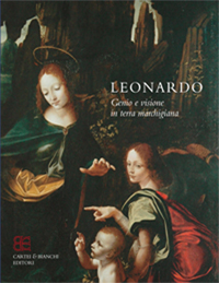 Catalogo della Mostra: - Leonardo da Vinci : genio e visione in terra marchigiana.