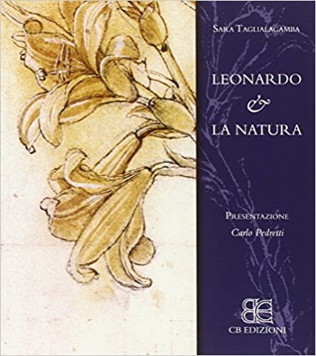 Taglialagamba,Sara. - Leonardo e la natura.