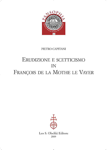 Capitani,Pietro. - Erudizione e scetticismo in Franois de la Mothe le Vayer.