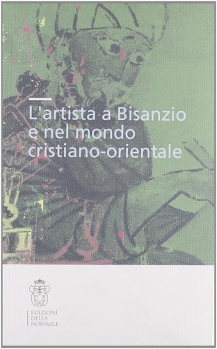 Giornate di Studio: - L'artista a Bisanzio e nel mondo cristiano- orientale.