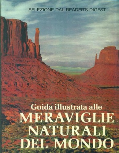 Giampietro,Guido - Guida illustrata alle meraviglie naturali del mondo.