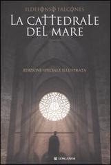 Falcones,Ildefonso. - La cattedrale del mare.