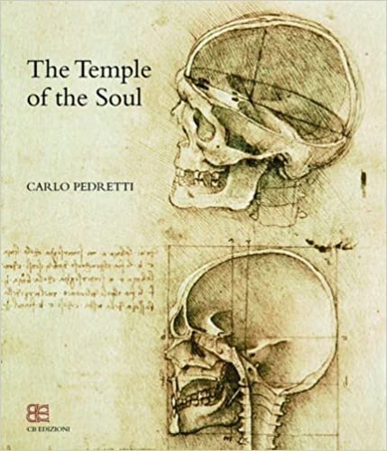 Pedretti,Carlo. - The temple of the soul. The anatomy of Leonardo da Vinci between Mondinus and Berengarius. With an introductory essay by