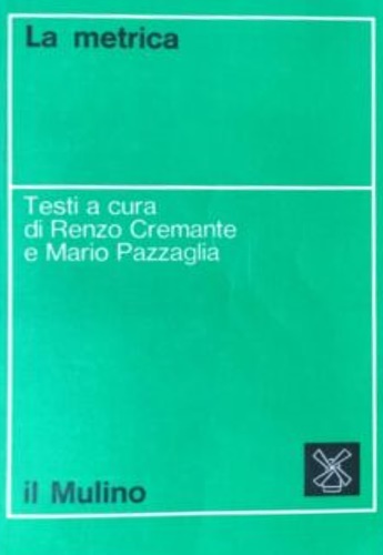 Cremante,Renzo. Pazzaglia,Mario. (a cura di). - La metrica.