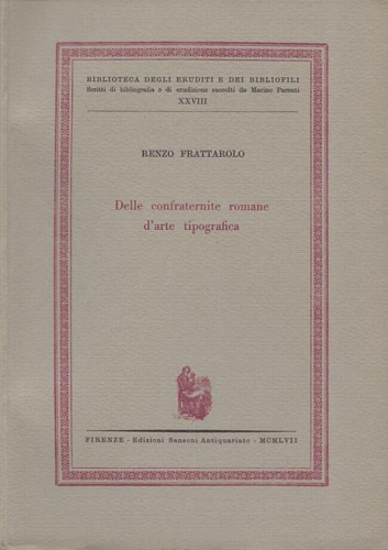 Frattarolo,Renzo. - Delle confraternite romane d'arte tipografica.