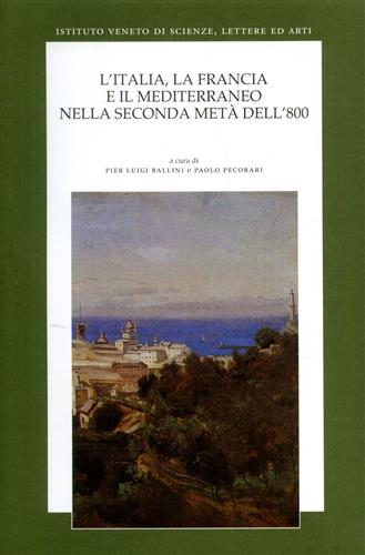 Galasso,G. Ricciardi,A. Del Zanna,Gi.e altri. - LItalia, la Francia e il Mediterraneo nella seconda met dell'800.