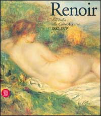 Catalogo della Mostra: - Renoir dall'Italia alla Costa Azzurra,1881-1919.
