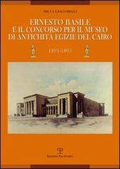 Giacomelli,Milva. - Ernesto Basile e il concorso per il museo di antichit egizie del Cairo (1894-1895).