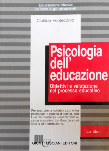 Pontecorvo,Clotilde. - Psicologia dell'educazione. Obiettivi e valutazione nel processo educativo.