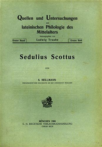 Hellmann,Siegmund. - Sedulius Scottus. Liber de Rectoribus Christianis. Das Kollektaneum des Sedulius Scottus in dem Kodex Cusanus C 14 nunc 37. Sedulius und Pelagius.