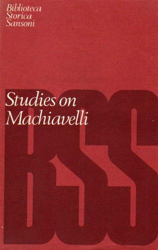 Gilmore Myron,P. - Studies on Machiavelli.