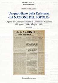 Ballini,Pierluigi. - Un quotidiano della Resistenza. La Nazione del Popolo. Organo del Comitato Toscano di Liberazione Nazionale (11 agosto 1944 - 3 luglio 1946).