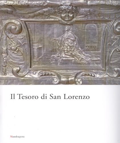 Nardinocchi,Elisabetta. Sebregondi,Ludovica. - Il Tesoro di San Lorenzo.