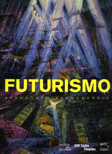 Catalogo della Mostra: - Futurismo. AvanguardiaAvanguardie.