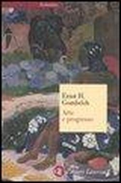 Gombrich,Ernst Hans. - Arte e progresso.