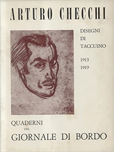 -- - Arturo Checchi. Disegni di taccuino 1913-1919.