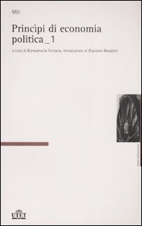 Mill,John Stuart. - Principi di economia politica.