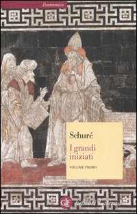 Schur,Edoardo. - I Grandi Iniziati. Storia segreta delle religioni. Vol.I: Rama,Krishna,Ermete,Mos.