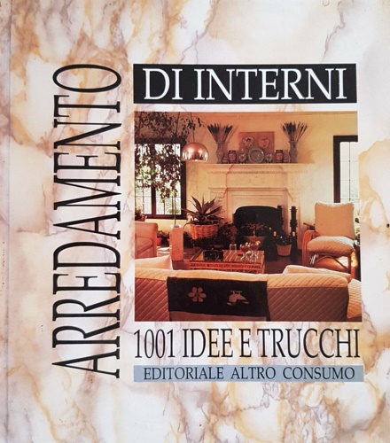 -- - Arredamento di interni. 1001 idee e trucchi.