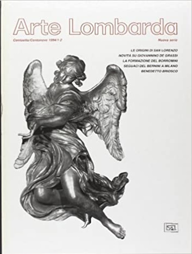 -- - Arte lombarda. Nuova serie 108-109/1995/1-2. Le origini di San Lorenzo. Novit su Giovannino De Grassi. La formazione del Borromini. Seguaci del Bernini a Milano. Benedetto Briosco.