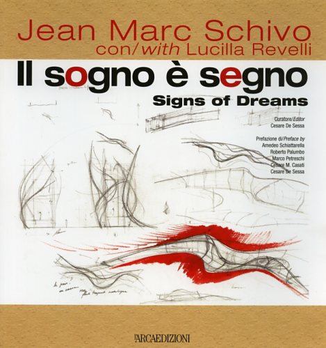 Schiattarella,Amedeo. Casati,Cesare. Palumbo,Roberto. - Jean Marc Schivo. Il sogno  segno.