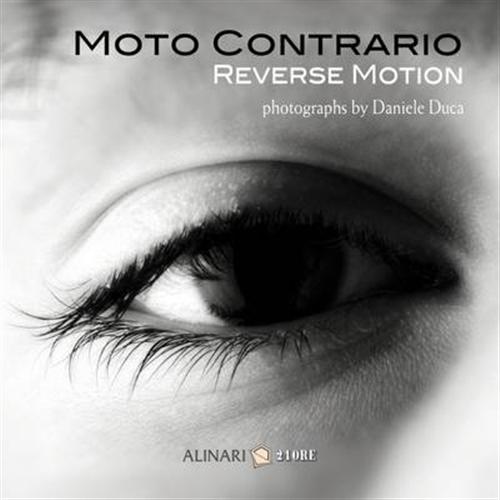 -- - Moto contrario. Reverse motion. Fotografie/Photograps by Daniele Duca.