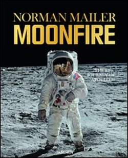 Mailer,Norman. - Moonfire. The epic journey of Apollo 11.