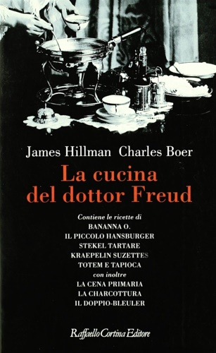 Hillman,James. Boer,Charles. - La cucina del dottor Freud.