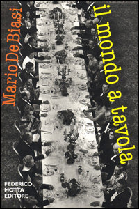 De Biasi,Mario. - Il mondo a tavola.