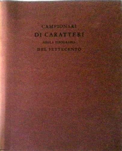 -- - Campionari di caratteri nella tipografia del Settecento.