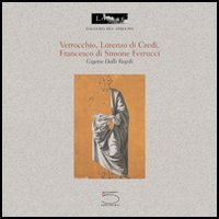 Dalli Regoli,Gigetta. - Verrocchio, Lorenzo di Credi, Francesco di Simone Ferrucci.
