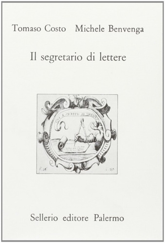 Costo,Tomaso. Benvenga,Michele. - Il segretario di lettere.