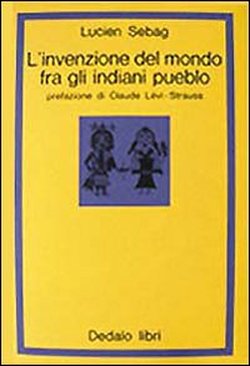 Sebag,Lucien. - L'invenzione del mondo fra gli indiani Pueblo.