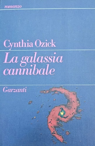 Ozick,Cynthia. - La galassia cannibale.
