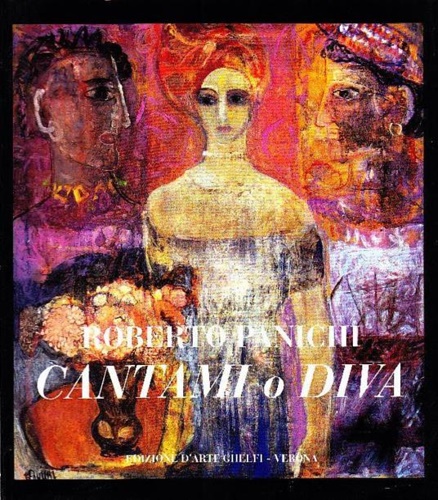 Catalogo della Mostra: - Roberto Panichi. Cantami o diva.