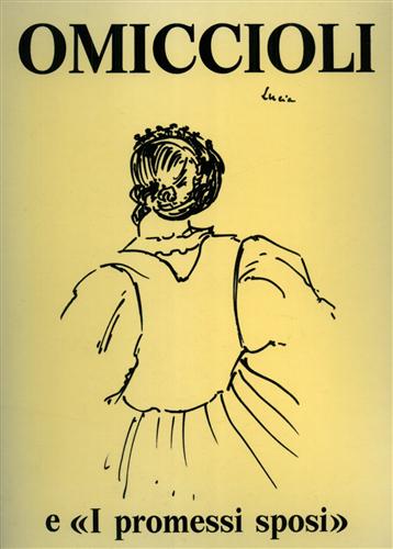 Catalogo della Mostra: - Omiccioli e i Promessi Sposi.