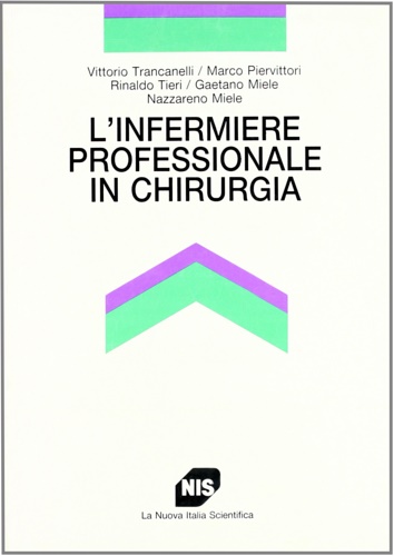 Trancanelli,Vittorio. Piervittori,Marco. Tieri,Rinaldo e altri. - L'infermiere professionale in chirurgia.