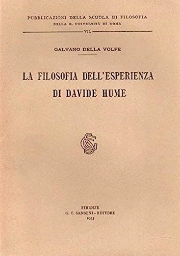 Della Volpe,Galvano. - La filosofia dell'esperienza di David Hume .