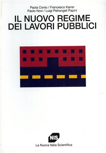Conio,Paola. Karrer,Francesco. Novi,Paolo. Petrangeli Papini,Luigi. - Il nuovo regime dei lavori pubblici.