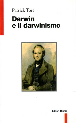 Tort,Patrick. - Darwin e il darwinismo.