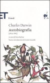 Darwin,Charles. - Autobiografia 1809-1882. Con aggiunta dei passi omessi nelle precedenti edizioni.