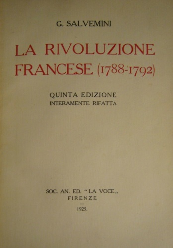 Salvemini,Gaetano. - La Rivoluzione francese (1788-1792).