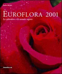 Martini,Enrico. - Euroflora 2001. Lo splendore e le astuzie segrete.