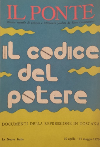 AA.VV. - Il codice del potere. Documenti della repressione in Toscana.