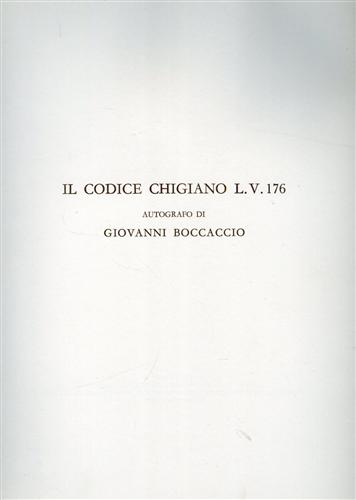 Boccaccio,Giovanni. - Il codice Chigiano L.V 176. Autografo. Opera realizzata sotto gli aus